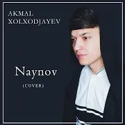 Akmal Xolxodjayev — Naynov (Cover)
